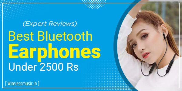 Best Bluetooth Earphones Under 2500 Rs In India (2022) – WirelessMusic.In
