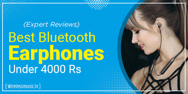 Best Bluetooth Earphones Under 4000 Rs 2023