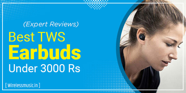 Best TWS Earbuds Under 3000 Rs (2023)