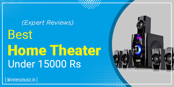 Best Home Theater Under 15000 Rs In India (2023)