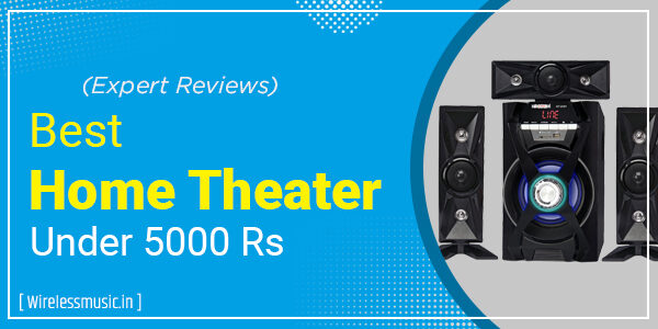Best Home Theater Under 5000 Rs In India (2023)
