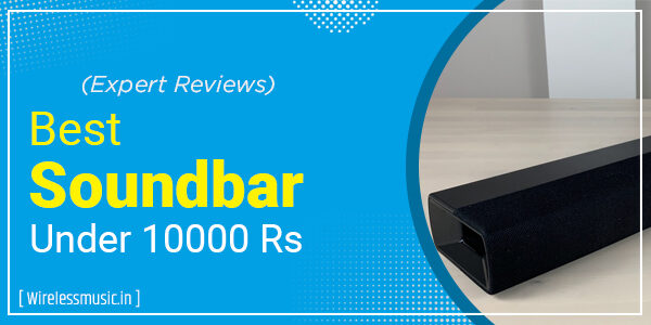 Best Soundbar Under 10000 Rs in 2023: A Complete Review