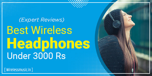 10 Best Wireless Headphones Under 3000 Rs In India 2023